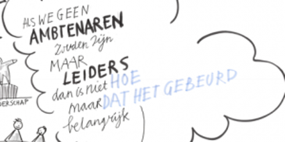 Deel van grotere illustratie. We zien een wolk met de tekst 'Als we geen ambtenaren zouden zijn maar leiders dan is niet hoe maar dat het gebeurt belangrijk.